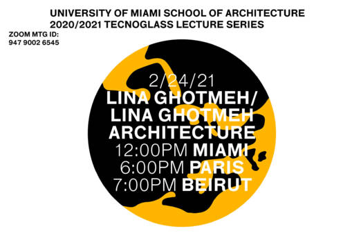 Conférence. University of Miami School of Architecture. Lina Ghotmeh — Architecture CONF_MIAMI_Tecnoglass-1680x1120